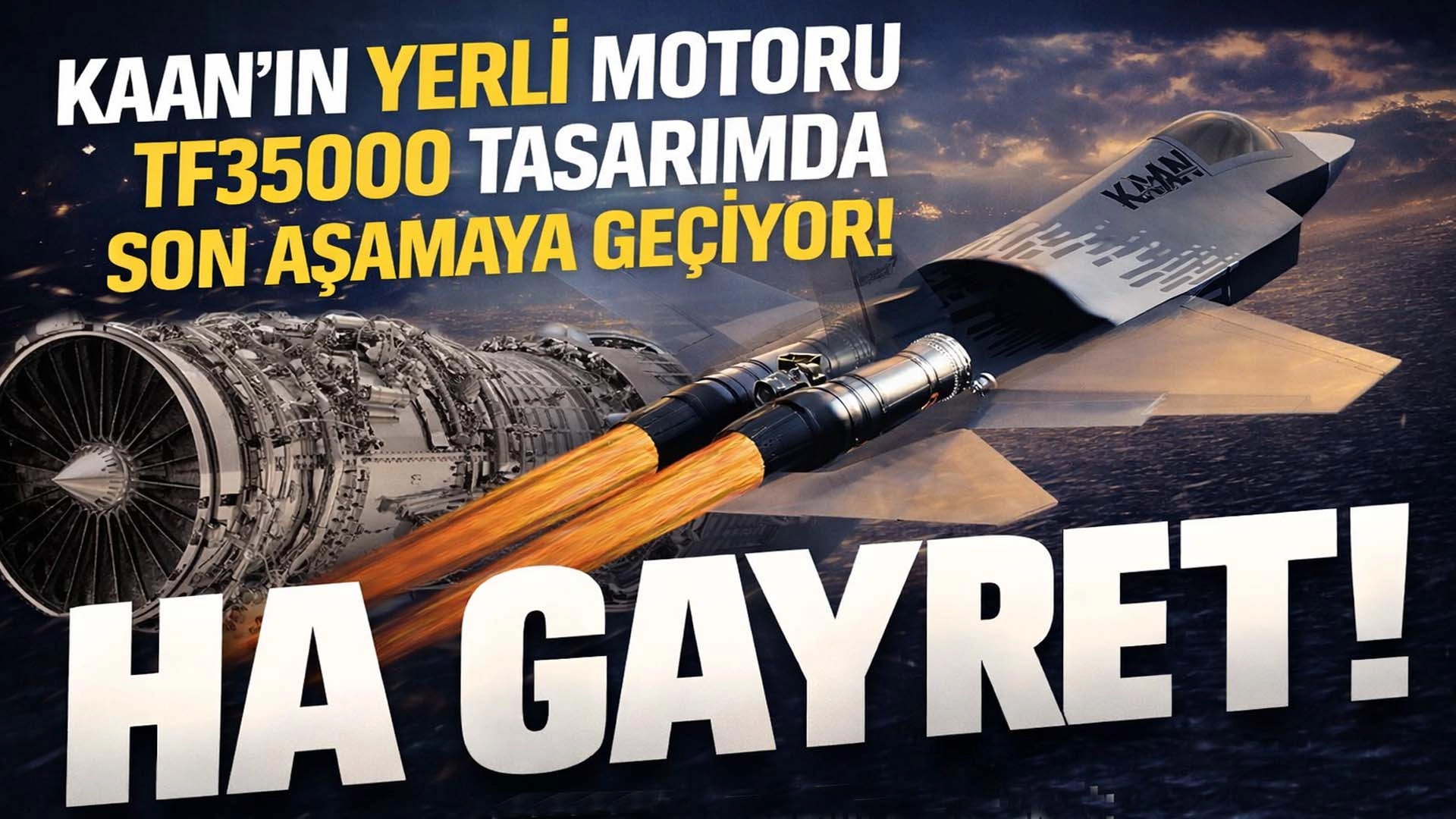 Milli Muharip U&ccedil;ak KAAN&rsquo;a G&uuml;&ccedil; Verecek TF35000&rsquo;de Son Tasarım Aşaması