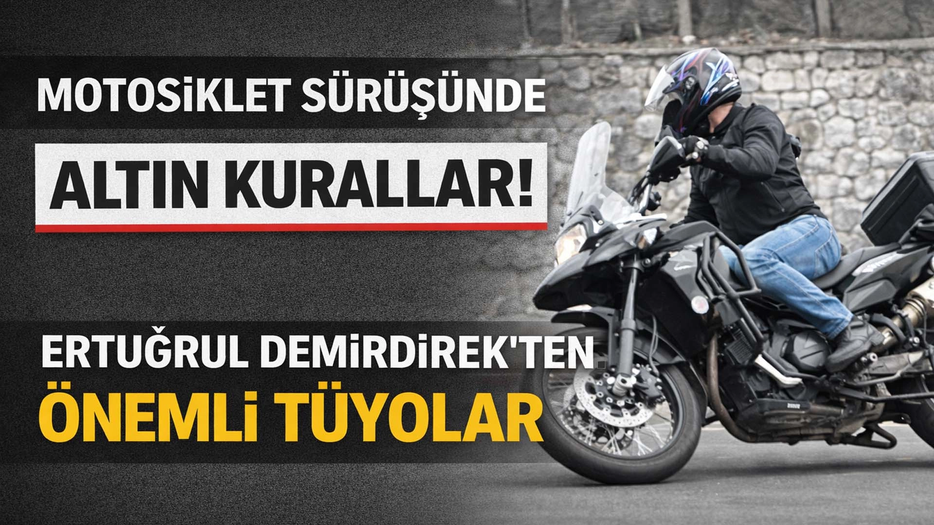Motosiklet s&uuml;r&uuml;ş&uuml;nde altın kurallar! Ertuğrul Demirdirek&rsquo;ten &ouml;nemli t&uuml;yolar