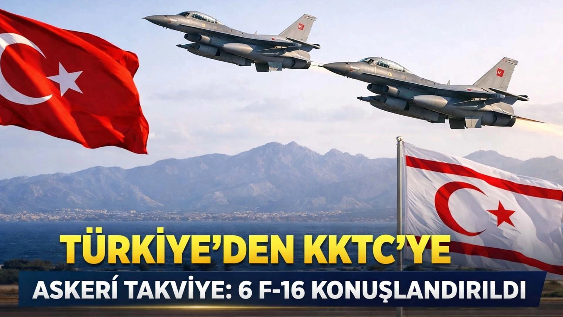 MSB Duyurdu: KKTC&rsquo;ye F-16 ve Hava Savunma Sistemleri G&ouml;nderildi