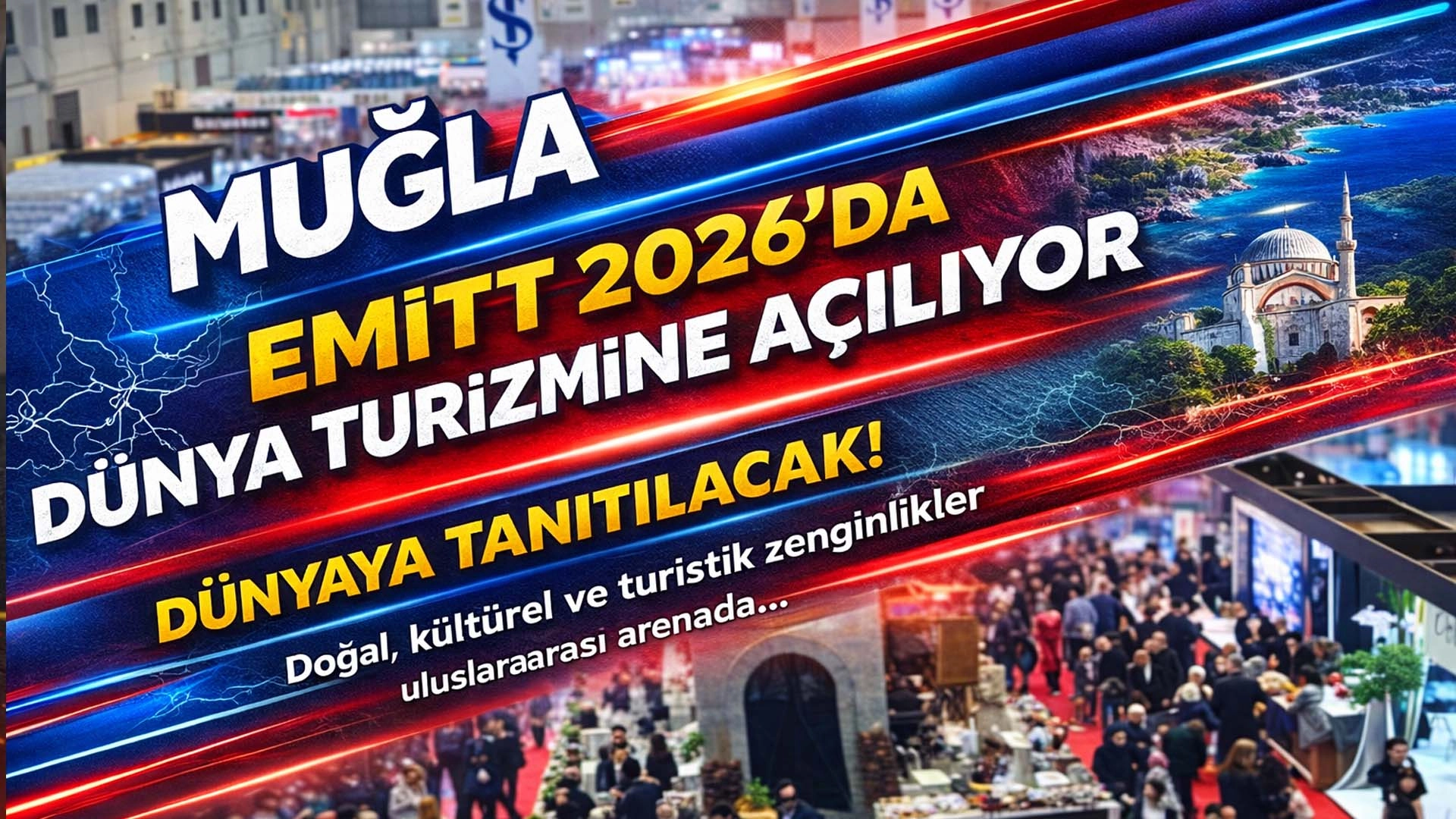 Muğla&rsquo;nın Doğal ve K&uuml;lt&uuml;rel Zenginlikleri Uluslararası Arenada Tanıtılacak