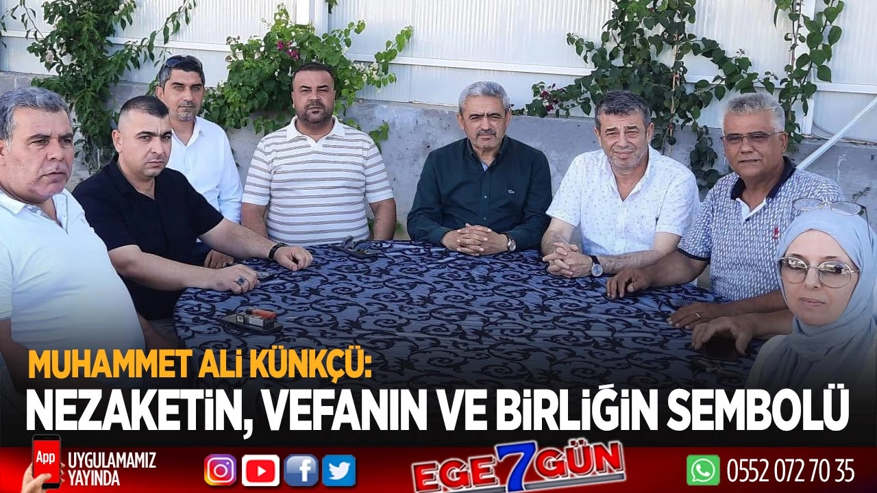 Muhammet Ali Künkçü nezaketin, vefanın ve birliğin sembolü olarak yine örnek oldu