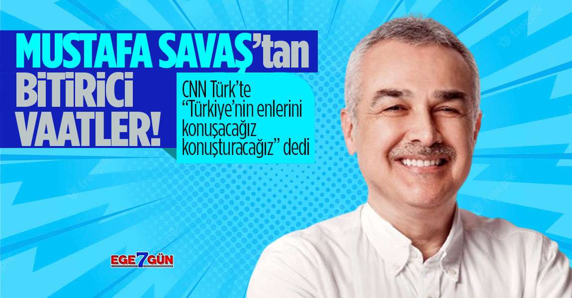 Mustafa Savaş'tan bitirici vaatler!