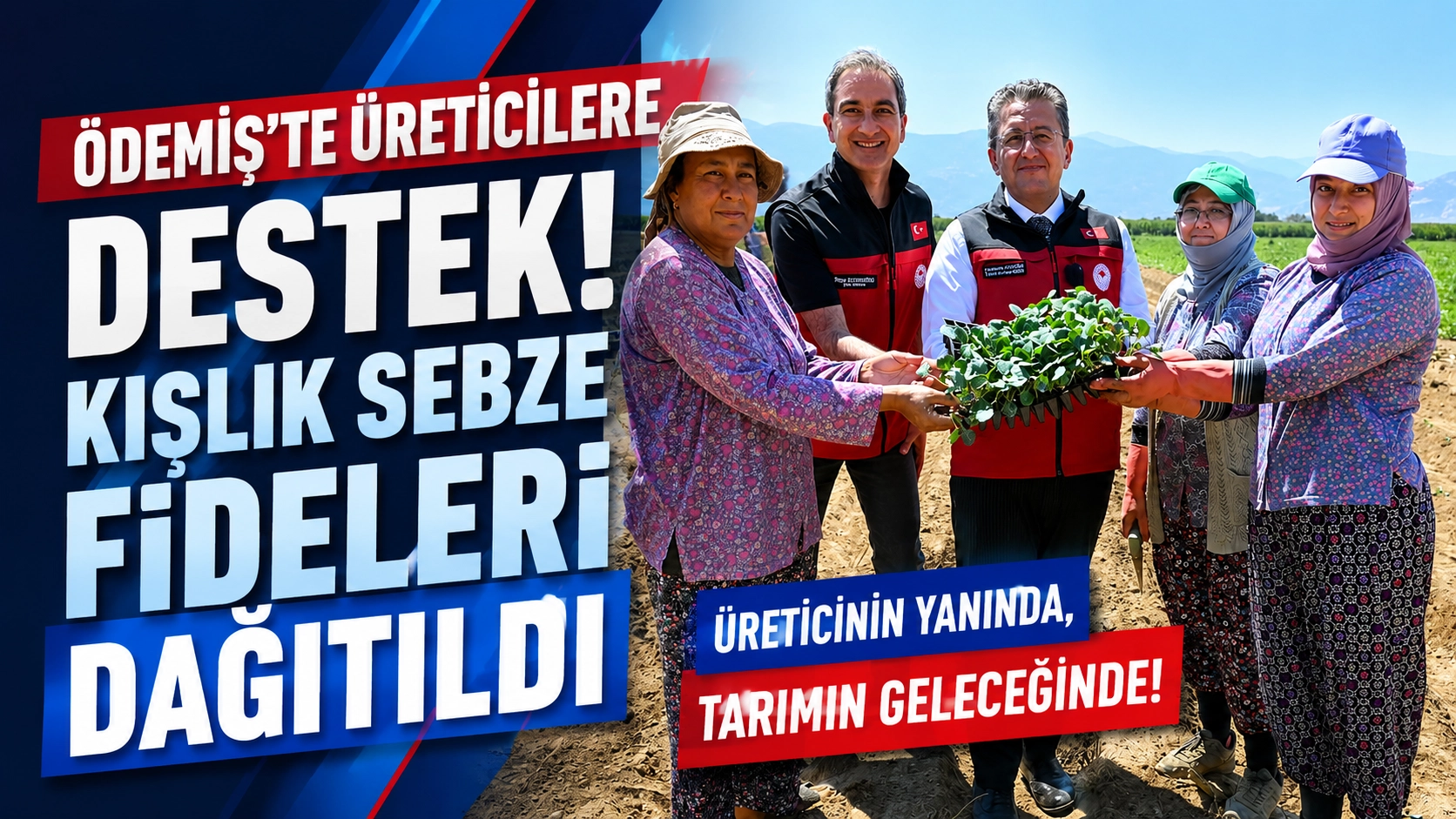 &Ouml;demiş&rsquo;te &uuml;reticilerin y&uuml;z&uuml;n&uuml; g&uuml;ld&uuml;ren destek: Fideler dağıtıldı