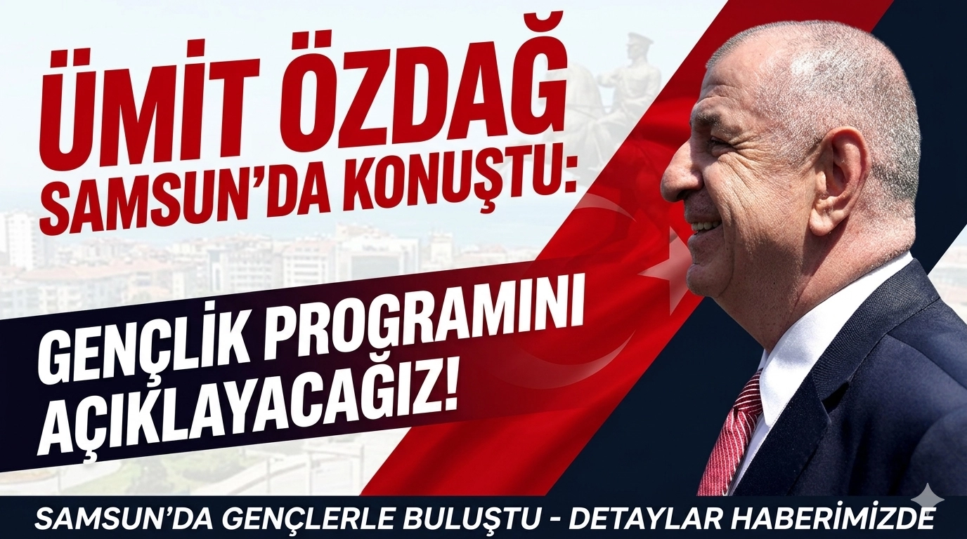 &Ouml;zdağ&rsquo;dan 19 Mayıs mesajı: Atat&uuml;rk&rsquo;&uuml;n emanetini savunacağız
