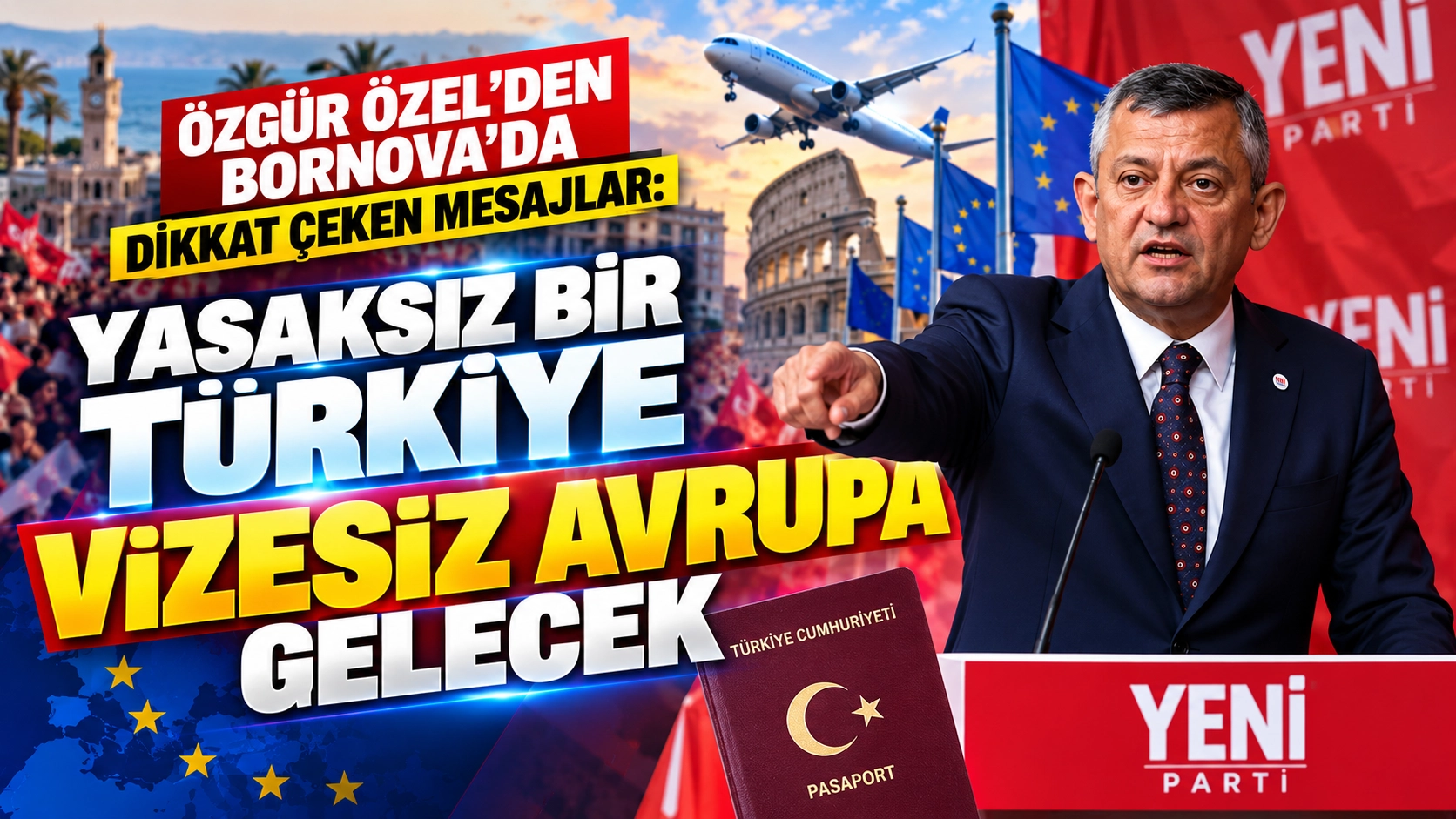 &Ouml;zg&uuml;r &Ouml;zel&rsquo;den Bornova&rsquo;da dikkat &ccedil;eken mesajlar: Yasaksız bir T&uuml;rkiye, vizesiz Avrupa gelecek