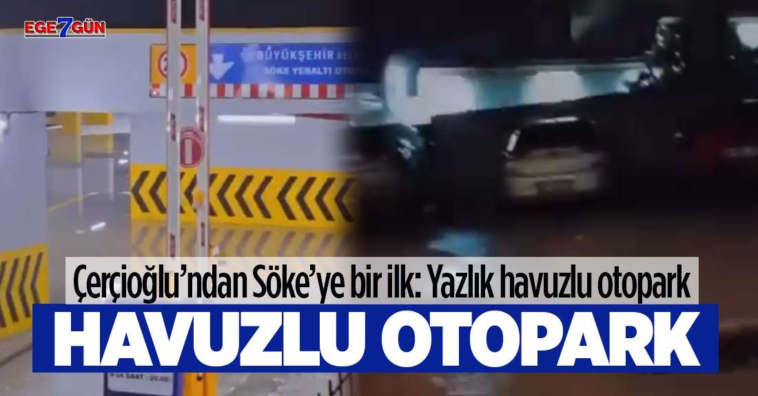 Özlem Çerçioğlu'ndan Söke'ye havuzlu otopark!