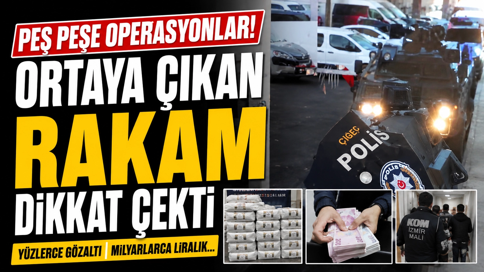 Peş Peşe Operasyonlar! Ortaya &Ccedil;ıkan Rakam Dikkat &Ccedil;ekti