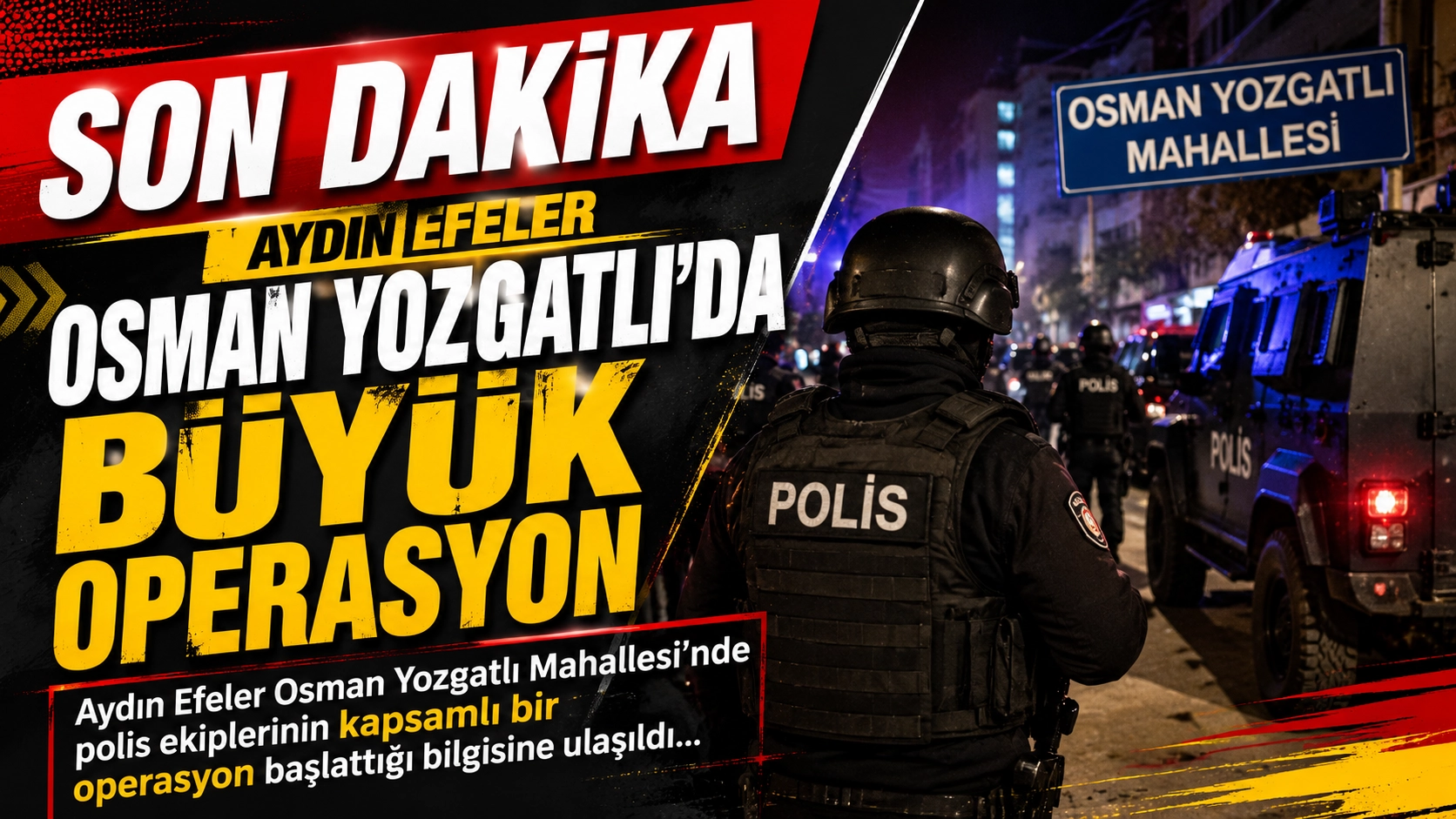 SON DAKİKA!.. Polis ekipleri Osman Yozgatlı&rsquo;da &ccedil;alışma başlattı