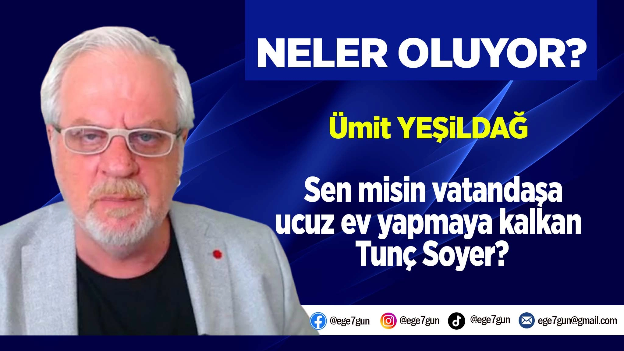 Sen misin vatandaşa ucuz ev yapmaya kalkan Tun&ccedil; Soyer?