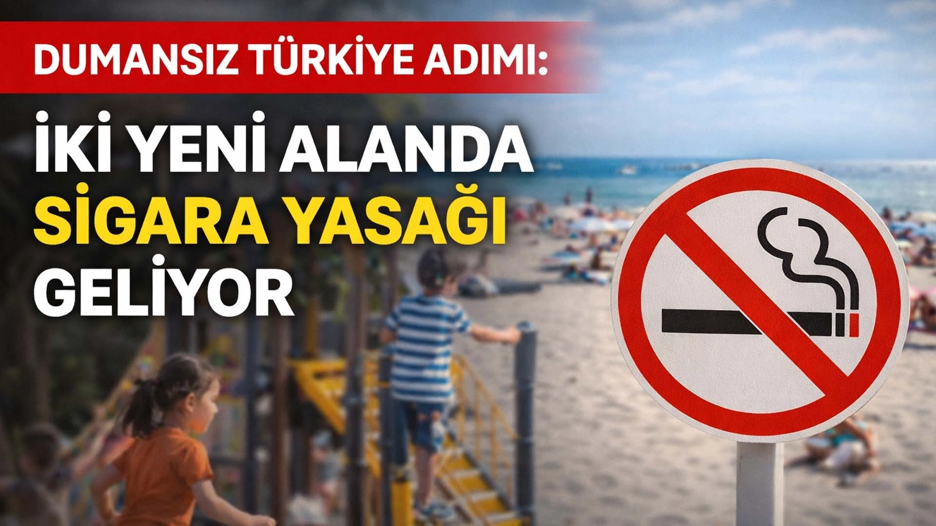 Sigara yasağı genişliyor: Park ve plajlar dumansız oluyor