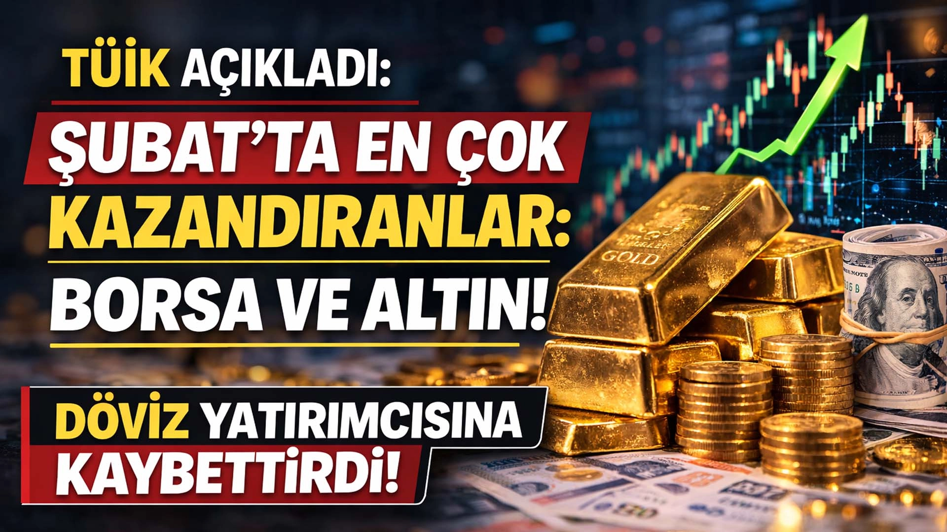 Şubat&rsquo;ta En &Ccedil;ok Kazandıran Yatırım Aracı BIST 100 ve Altın Oldu