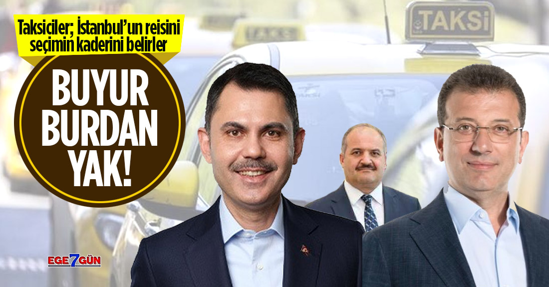 Taksiciler; İstanbul'un reiini, seçimin kaderini belirler!