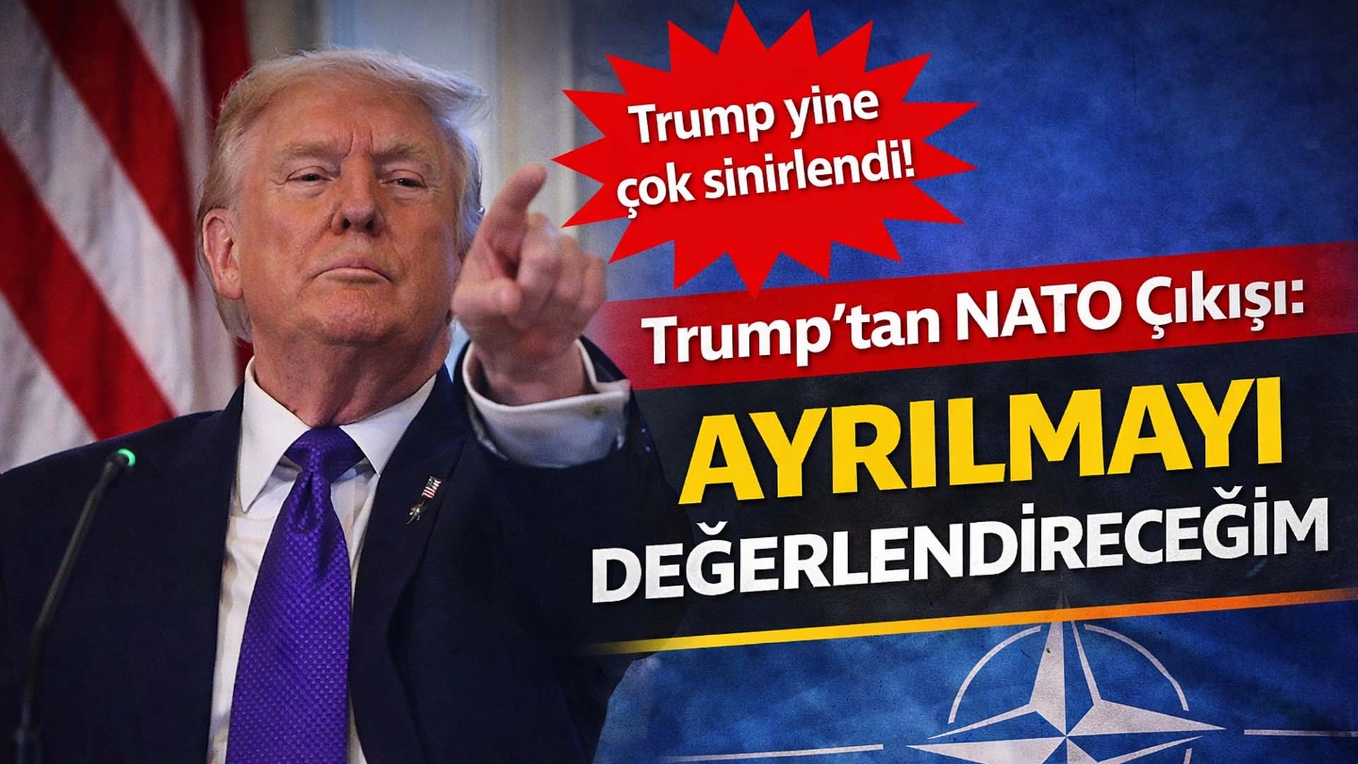 Trump&rsquo;tan NATO &Ccedil;ıkışı: &ldquo;Ayrılmayı Değerlendireceğim&rdquo;
