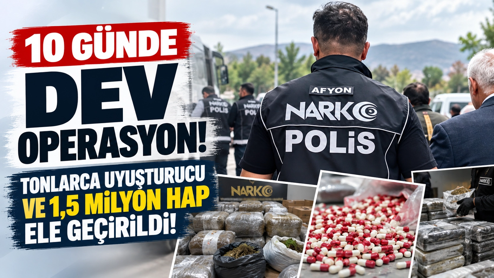 Uyuşturucu ağına b&uuml;y&uuml;k darbe! 75 ilde binlerce polisle operasyon