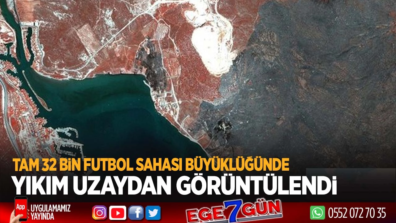 Uzaydan bakınca felaket daha net: 200 km²’den fazla orman kül oldu