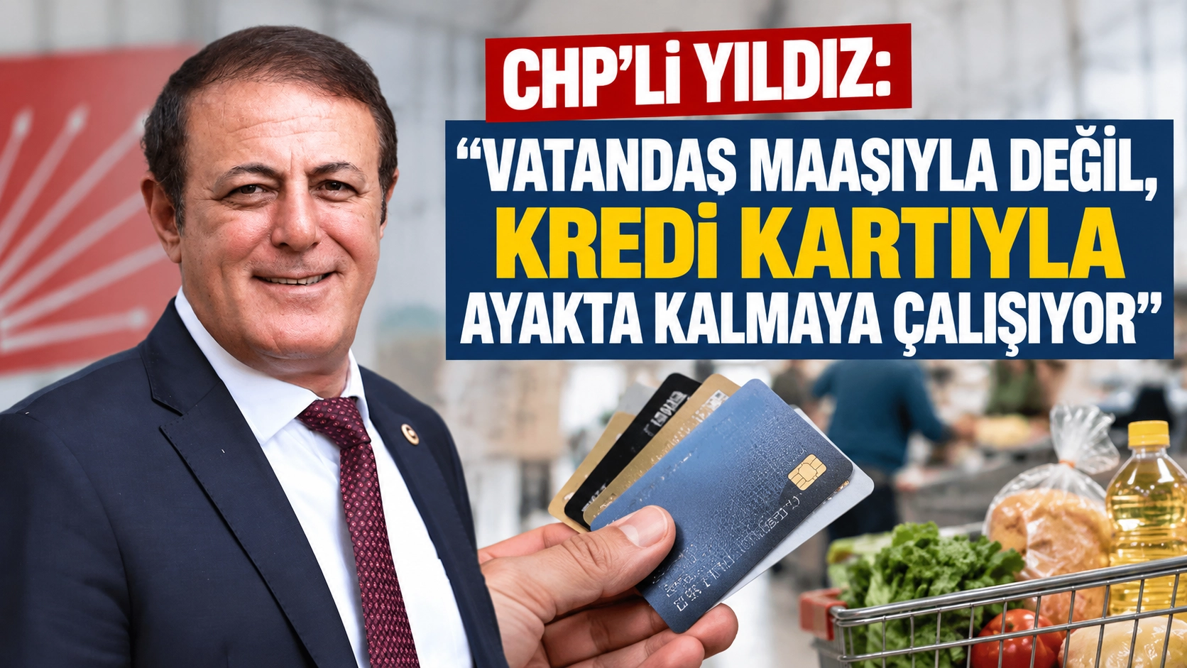 Vatandaş bor&ccedil; batağında! CHP&rsquo;li Yıldız: &ldquo;İnsanlar ge&ccedil;inebilmek i&ccedil;in bor&ccedil;lanıyor&rdquo;