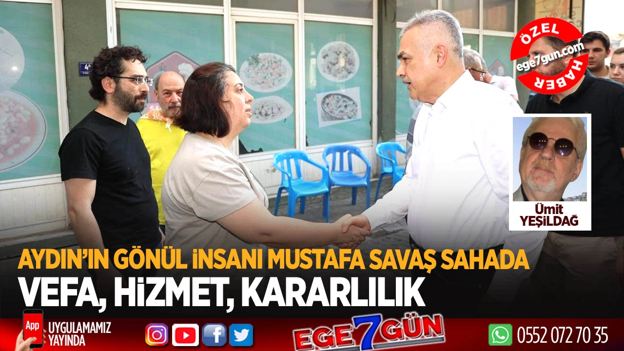 Vefasıyla konuşuluyor: Mustafa Savaş, Aydın’da gönülleri fethetti