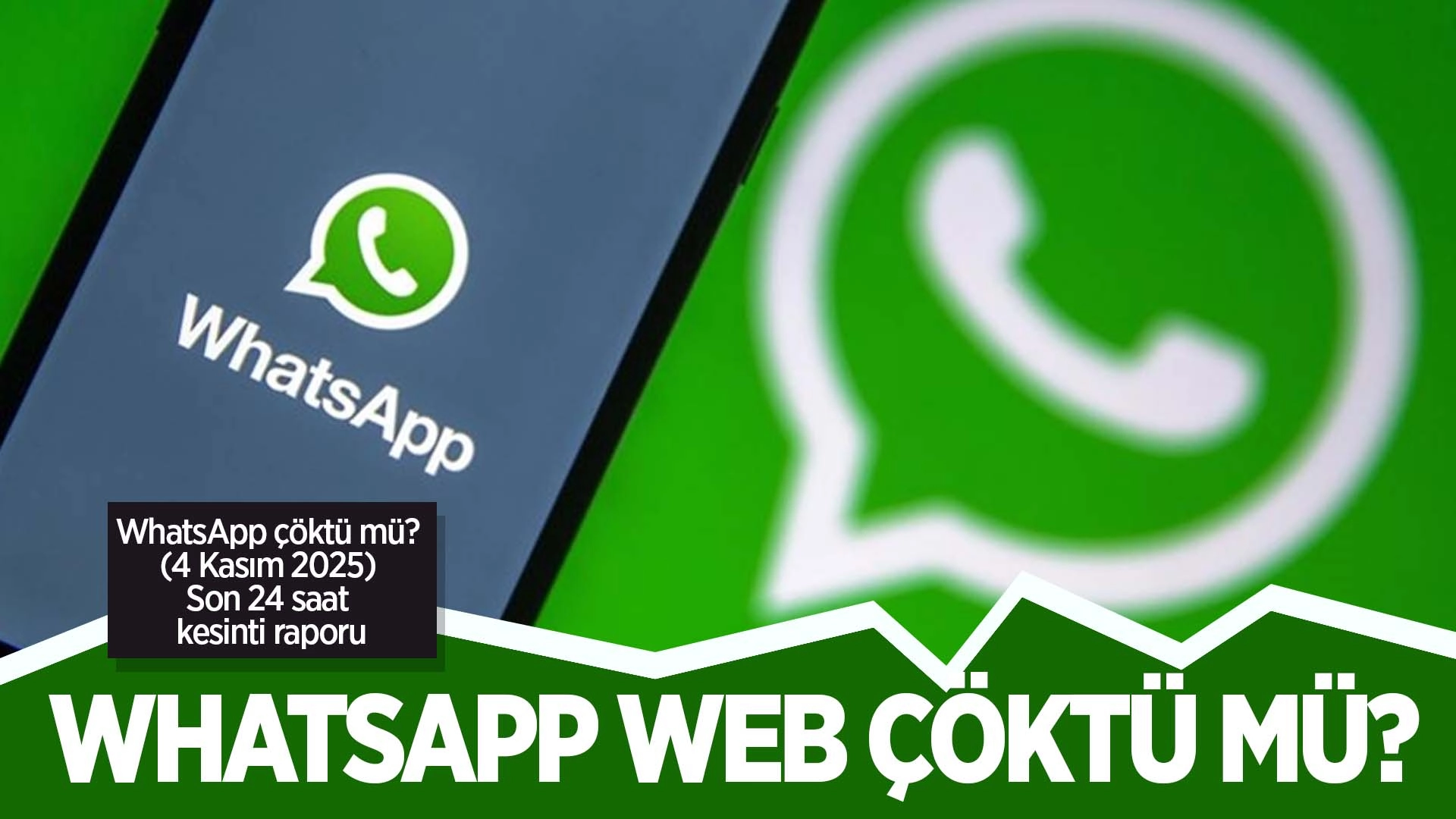 WhatsApp çöktü mü? 4 Kasım 2025 kesinti raporu