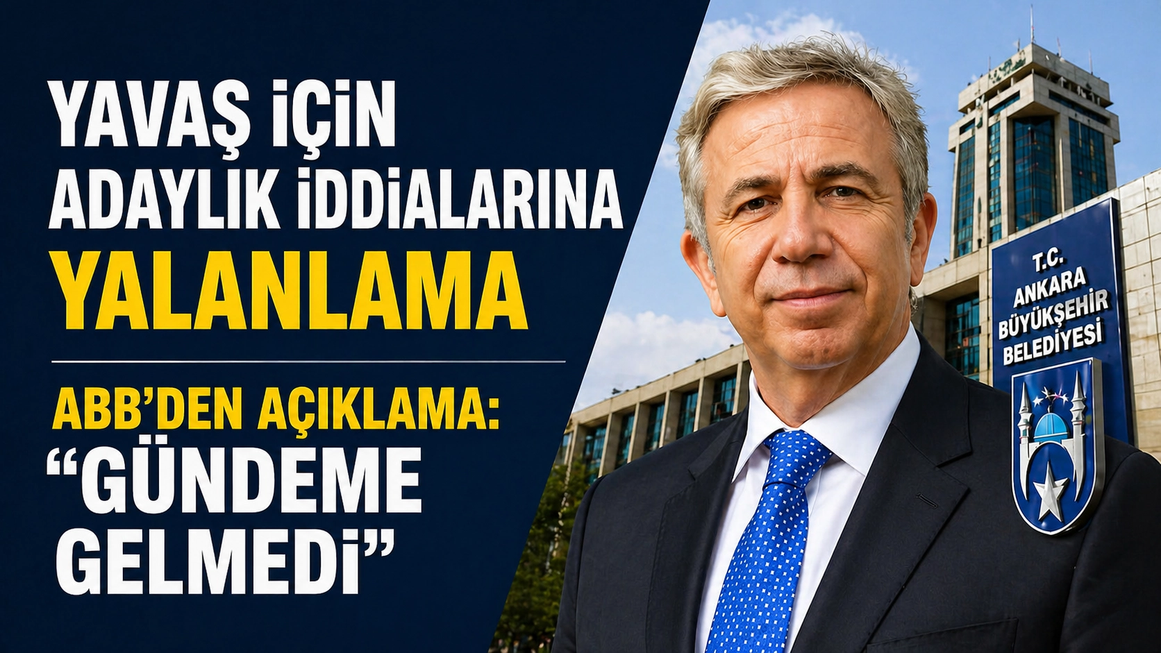 Yavaş adaylık iddiaları yalanlandı