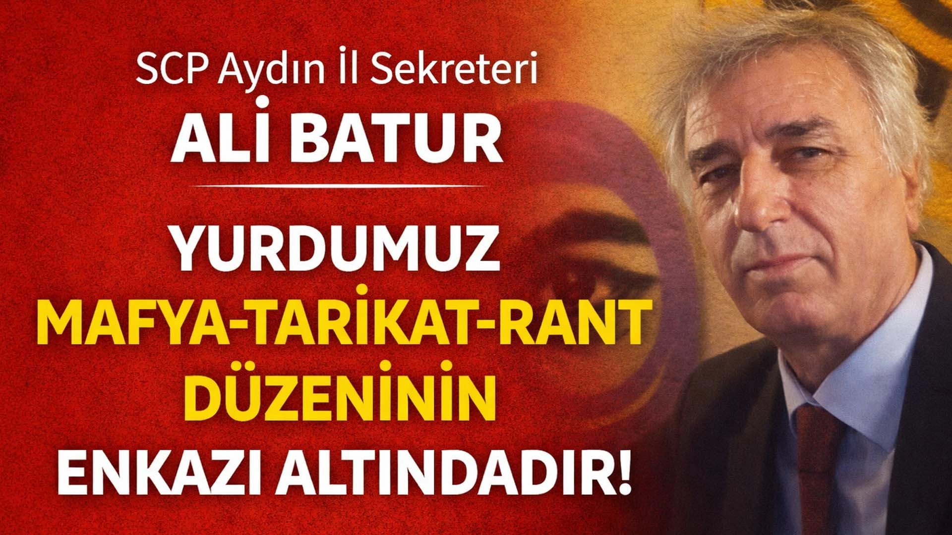 Yurdumuz, mafya, tarikat, rant d&uuml;zeninin enkazı altındadır!..