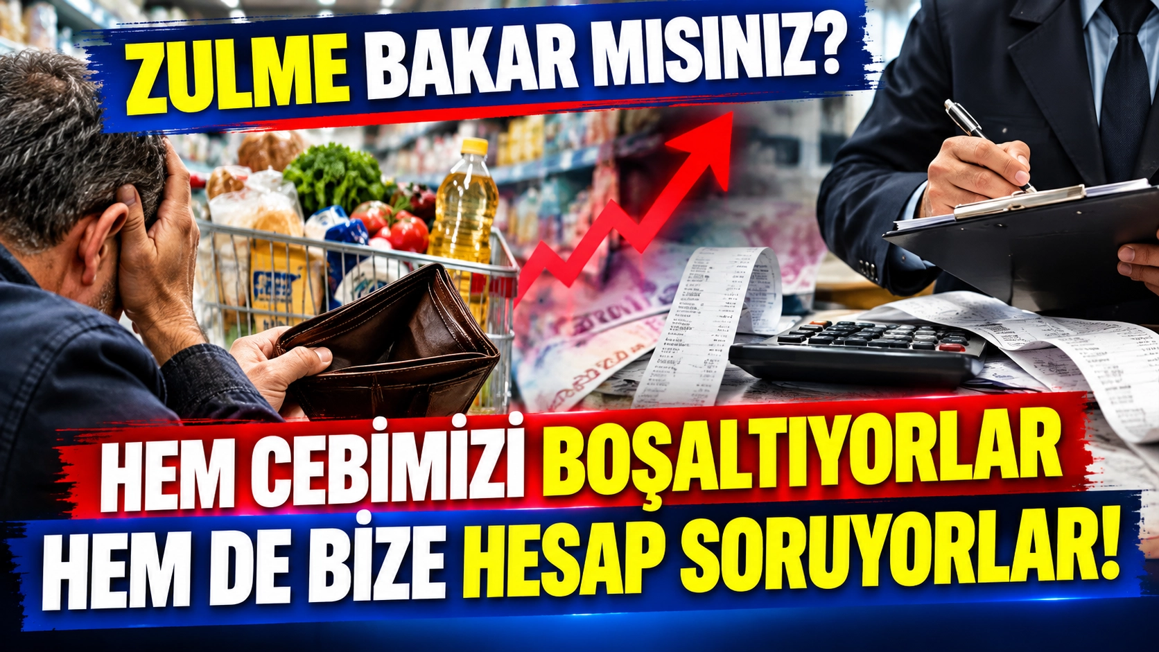 Zulme bakar mısınız? Hem cebimizi boşaltıyorlar hem hesap soruyorlar!